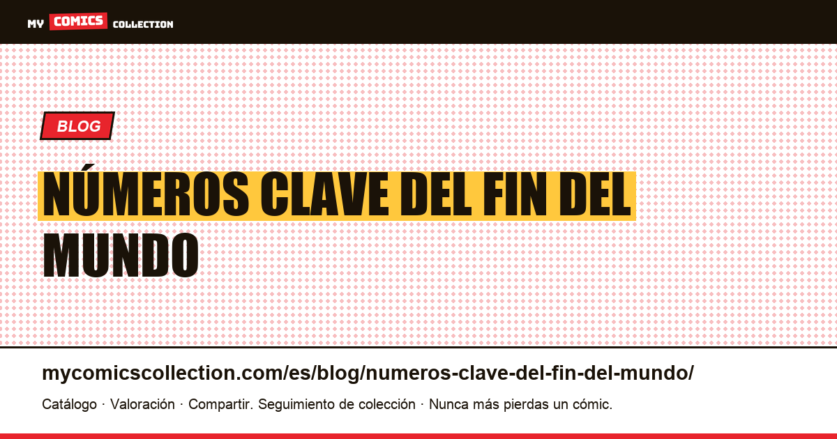 números clave del fin del mundo — ilustración del artículo