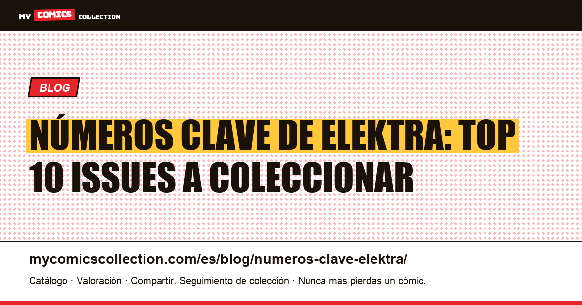 Números clave de Elektra: los 10 issues imprescindibles, ilustración del artículo