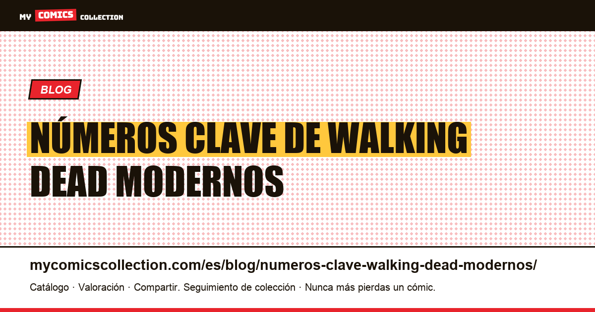 Números clave de Walking Dead modernos: del #1 al #100, ilustración del artículo