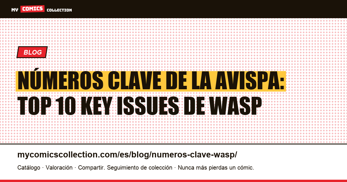 Números clave de La Avispa: guía de los key issues de Wasp, ilustración del artículo