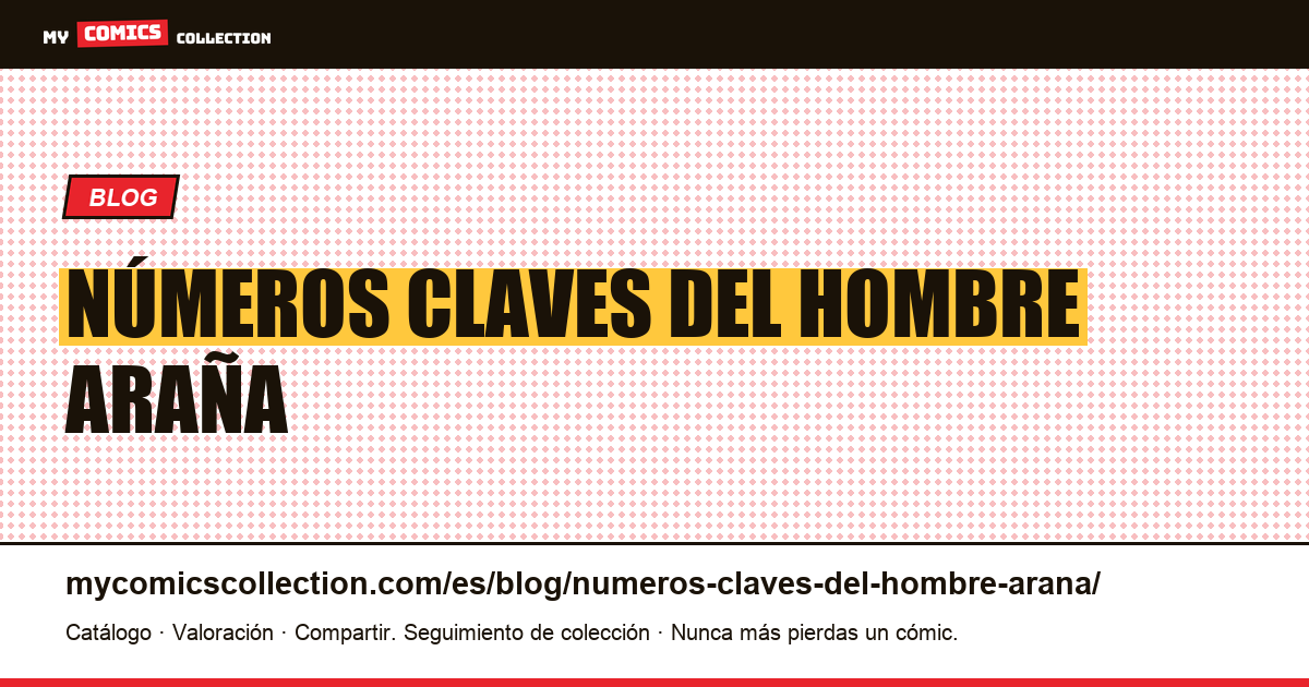 números claves del hombre araña — ilustración del artículo
