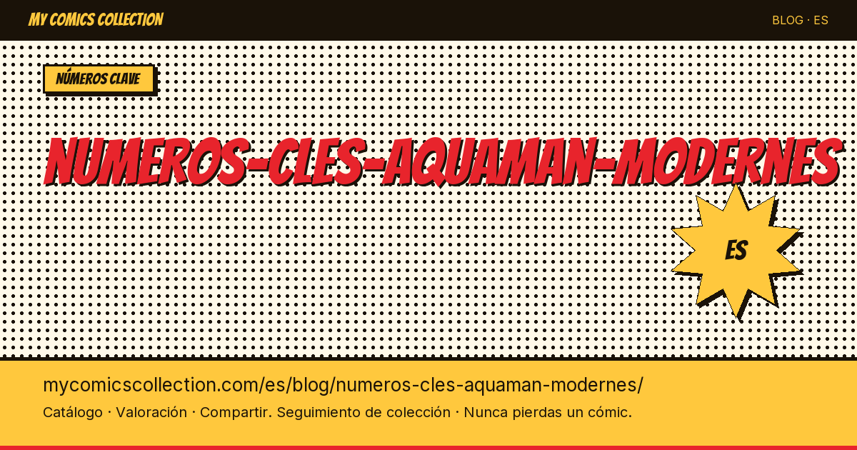 Números clave de Aquaman modernos — ilustración del artículo