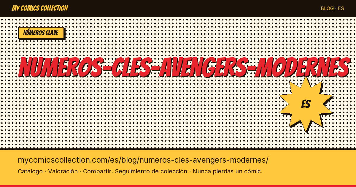 Números clave de los Vengadores modernos — ilustración del artículo