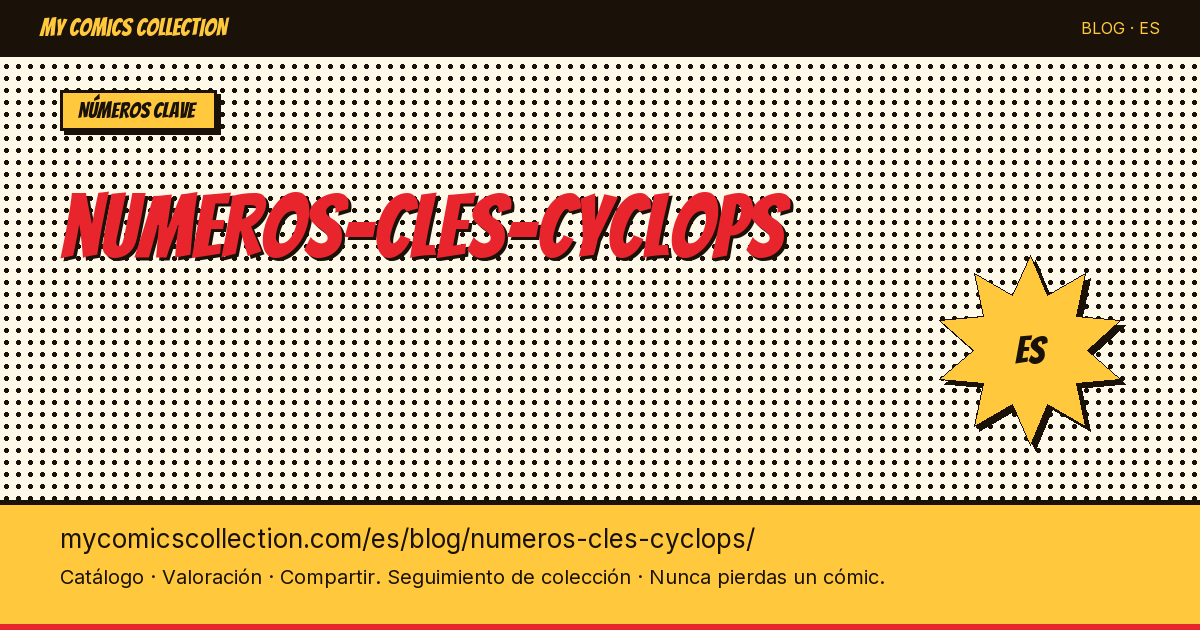 Números clave de Cíclope: cómics imprescindibles — ilustración del artículo