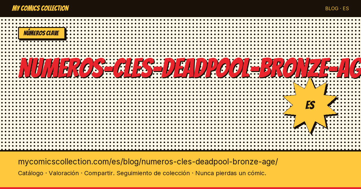 Números clave de Deadpool en la Bronze Age — ilustración del artículo