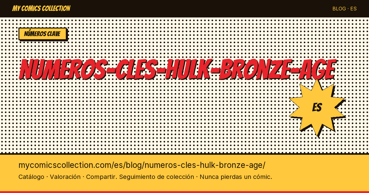 Números clave de Hulk en el Bronze Age — ilustración del artículo
