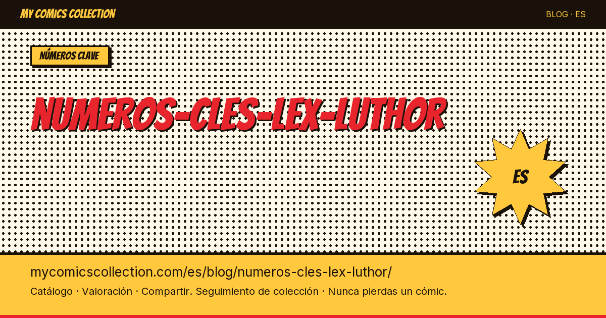 Números clave de Lex Luthor — ilustración del artículo