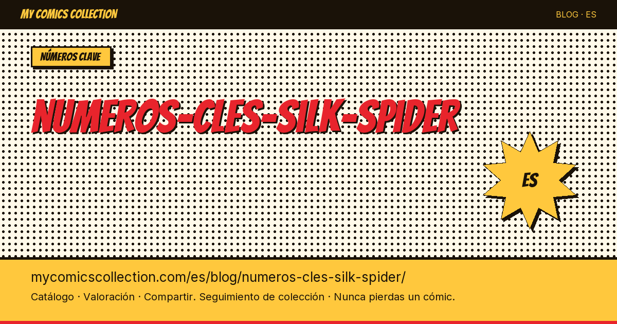 Números clave de Silk (Spider) — ilustración del artículo
