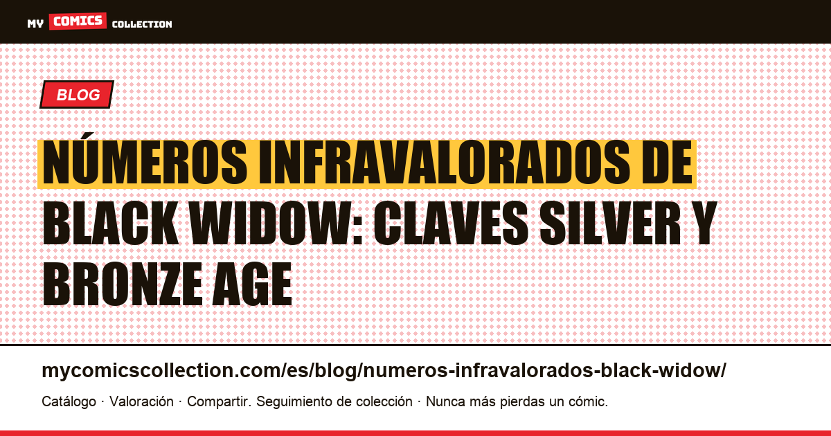 Números infravalorados de Black Widow: guía de claves por era y cotización real, ilustración del artículo