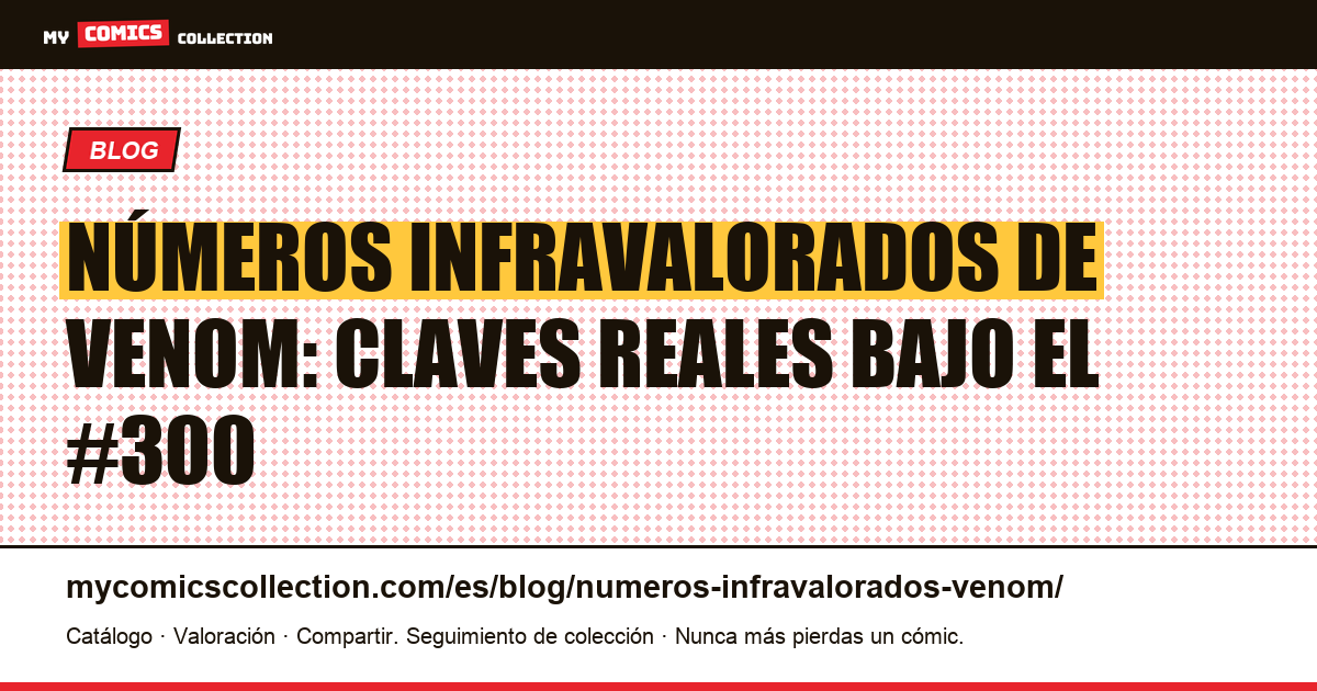 Números infravalorados de Venom: dónde está el valor real, ilustración del artículo