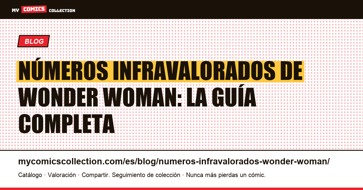 Wonder Woman: números infravalorados por menos de 15 €, ilustración del artículo