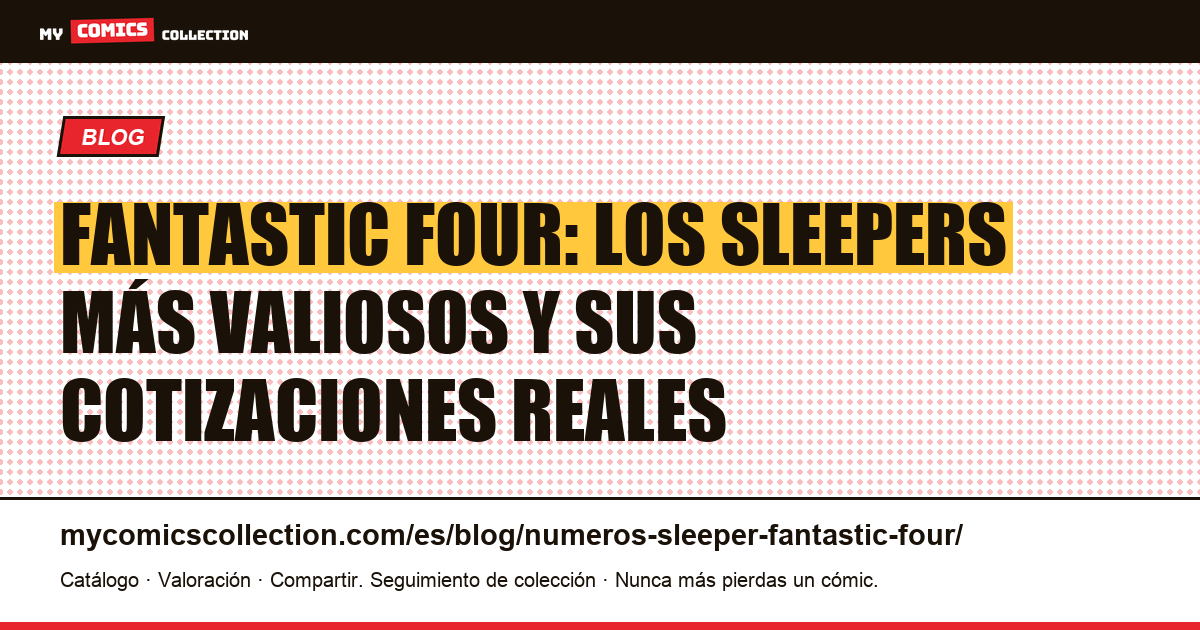 Números sleeper de los Fantastic Four: guía de claves y cotizaciones (junio 2026), ilustración del artículo
