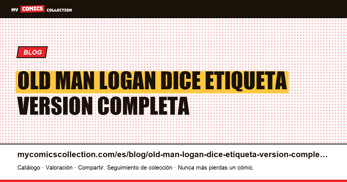 Old Man Logan: lo que dice la etiqueta “versión completa” sobre otras ediciones — ilustración del artículo