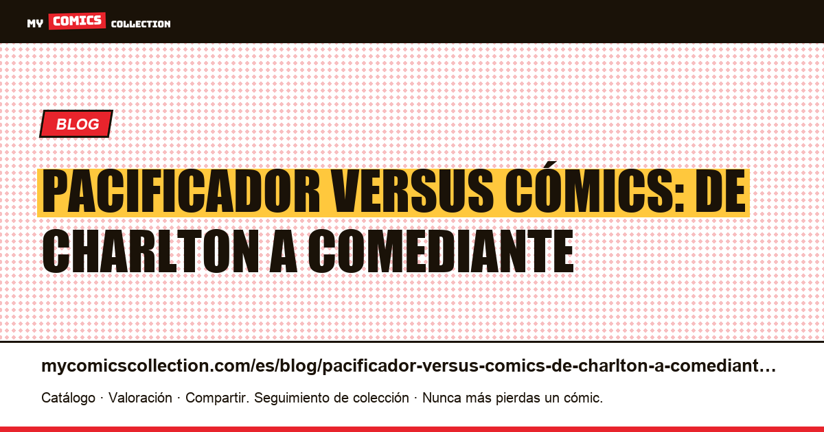 Pacificador versus cómics: de Charlton a comediante — ilustración del artículo