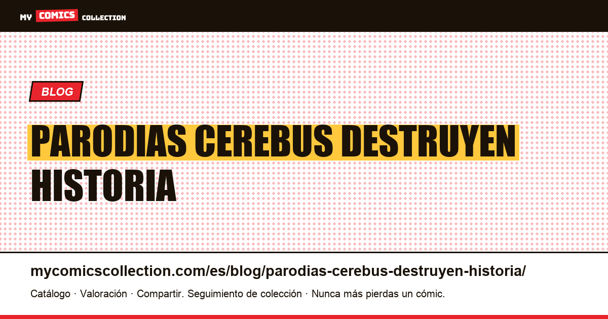Parodias de Cerebus: por qué no destruyen la historia — ilustración del artículo