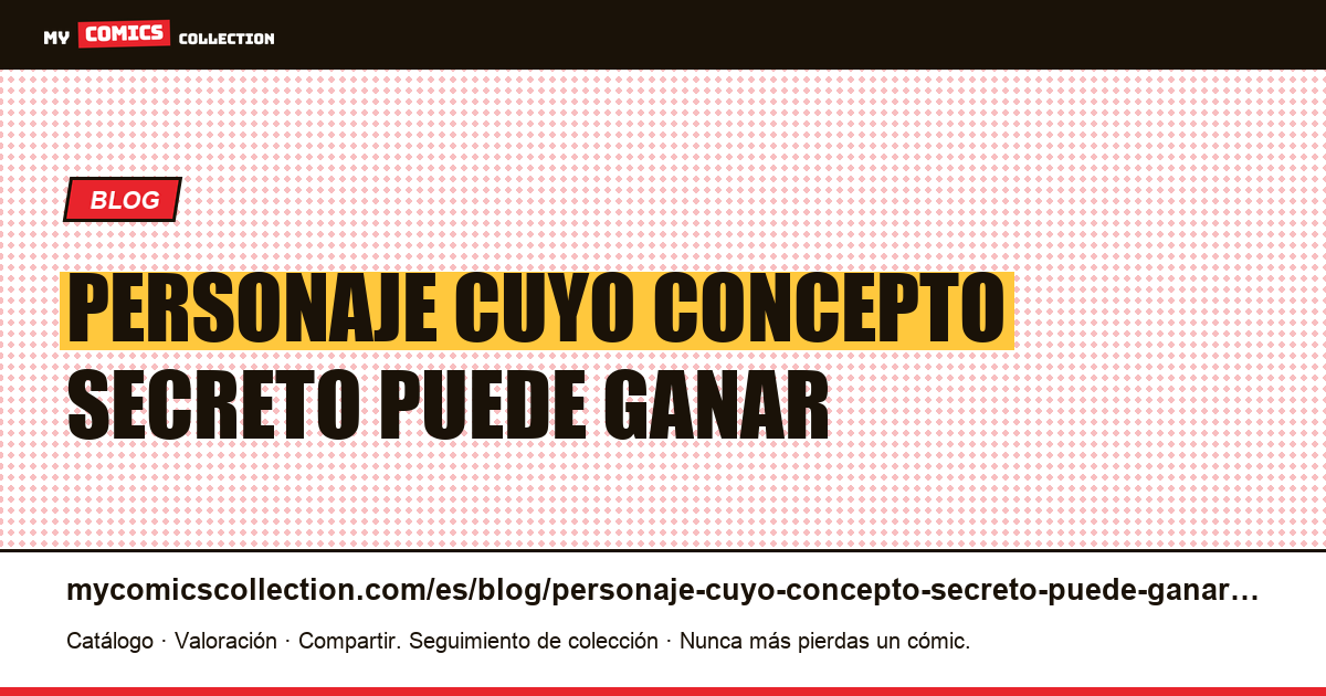 Un personaje cuyo concepto es secreto no puede ganar. — ilustración del artículo