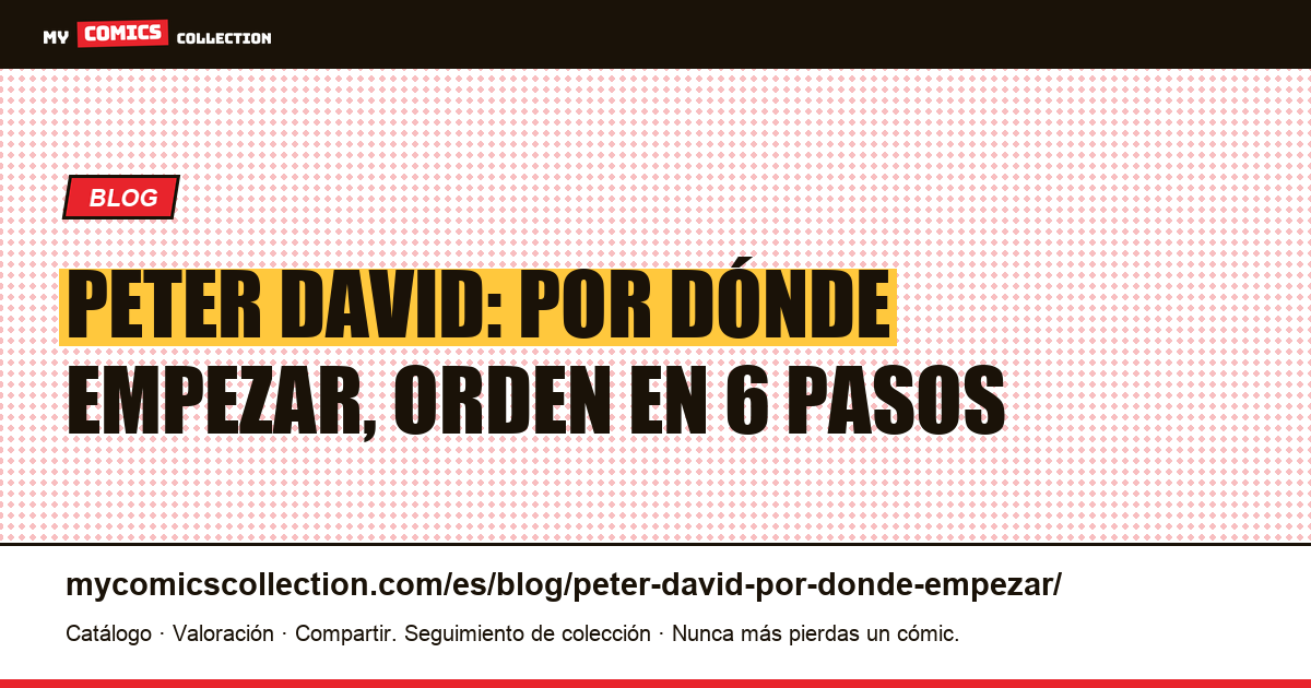 Peter David: por dónde empezar, orden de lectura en seis pasos, ilustración del artículo