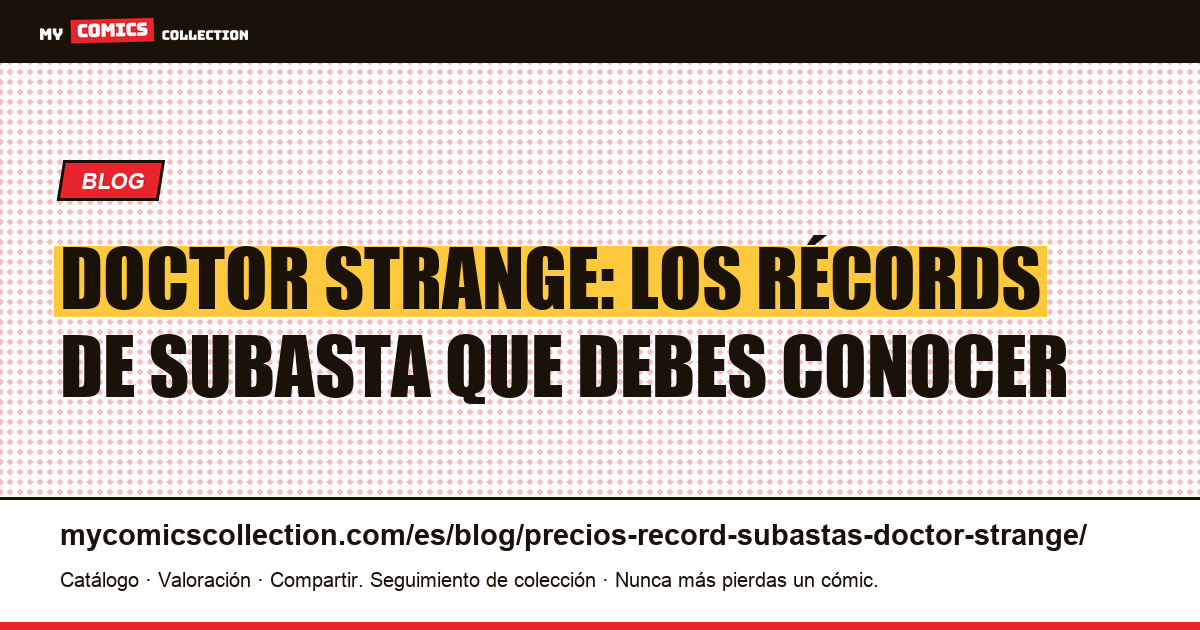 Precios récord en subastas de Doctor Strange, ilustración del artículo