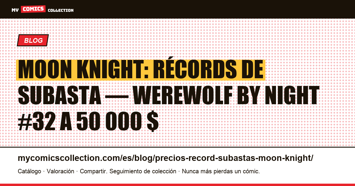 Moon Knight: precios récord en subastas y claves de la Edad de Bronce, ilustración del artículo