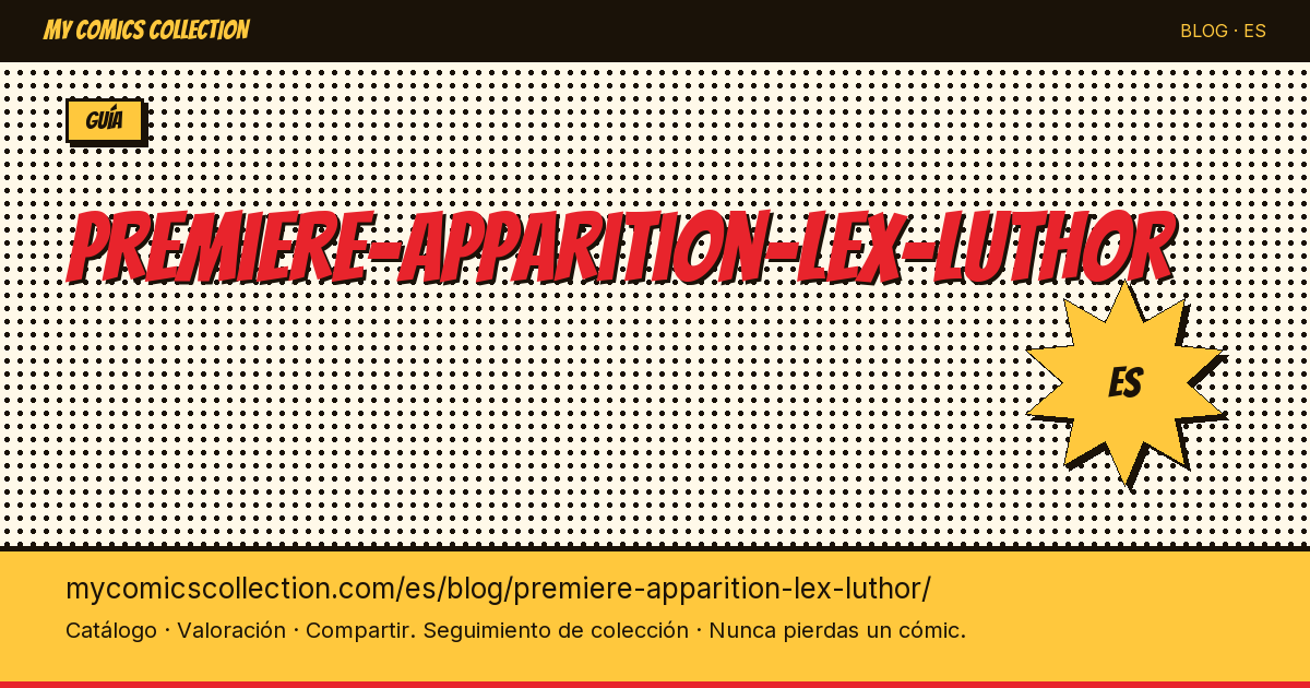 Primera aparición de Lex Luthor — ilustración del artículo