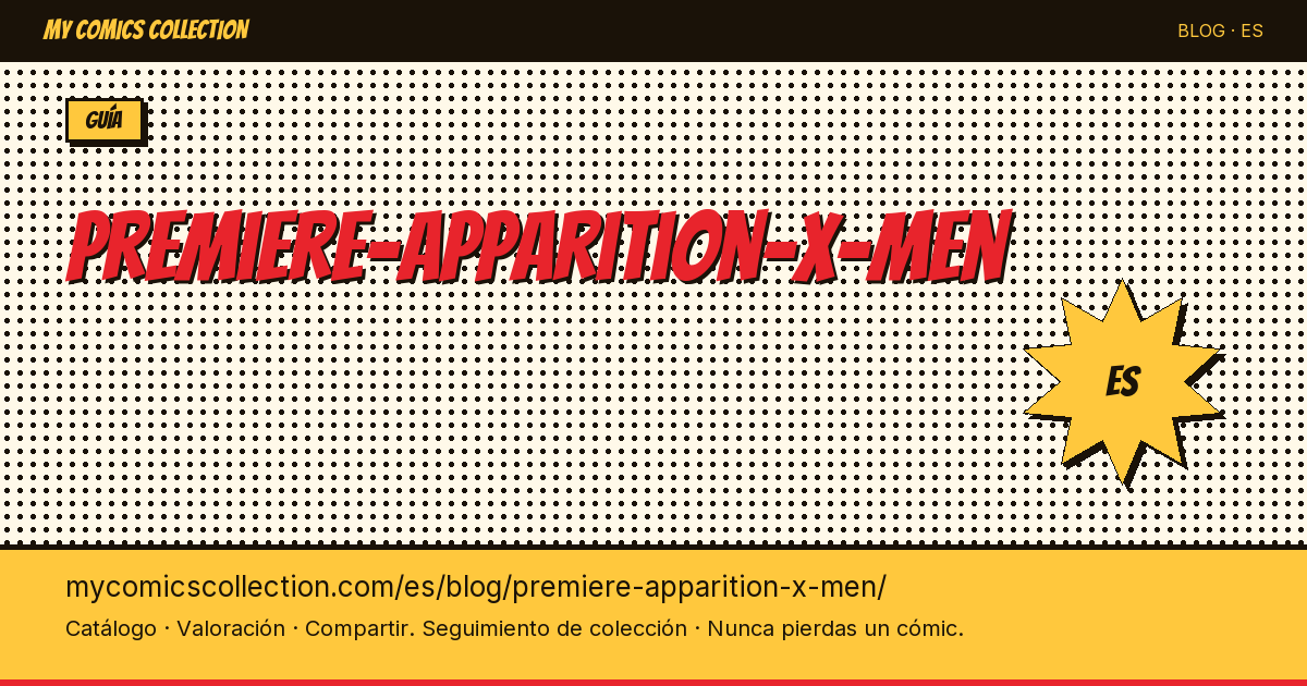 La primera aparición de los X-Men — ilustración del artículo