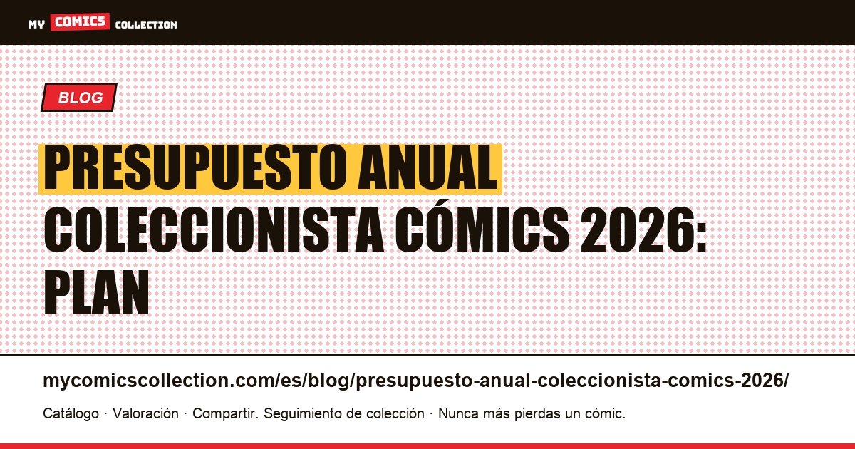 Presupuesto anual del coleccionista de cómics 2026: planificación completa, ilustración del artículo