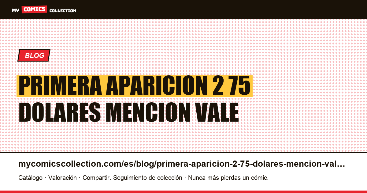“Primera aparición” a 2,75 dólares: la mención no vale nada — ilustración del artículo