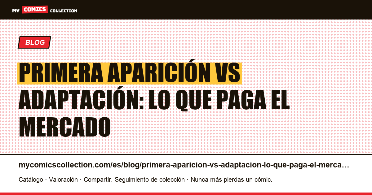 Primera aparición vs adaptación: lo que paga el mercado — ilustración del artículo