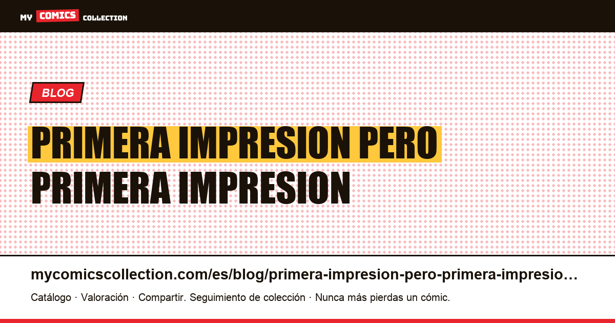 “Primera impresión”, pero ¿primera impresión de qué? — ilustración del artículo