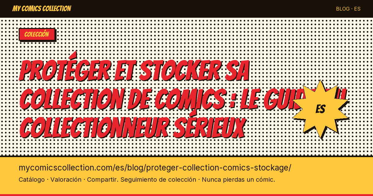 Proteger y guardar tu colección de cómics: la guía del coleccionista serio — ilustración del artículo
