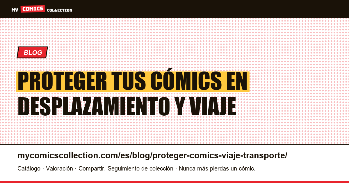 Proteger tus cómics en desplazamiento y viaje, ilustración del artículo