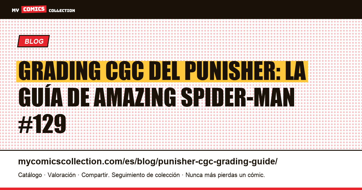 Guía de grading CGC del Punisher: Amazing Spider-Man #129, ilustración del artículo