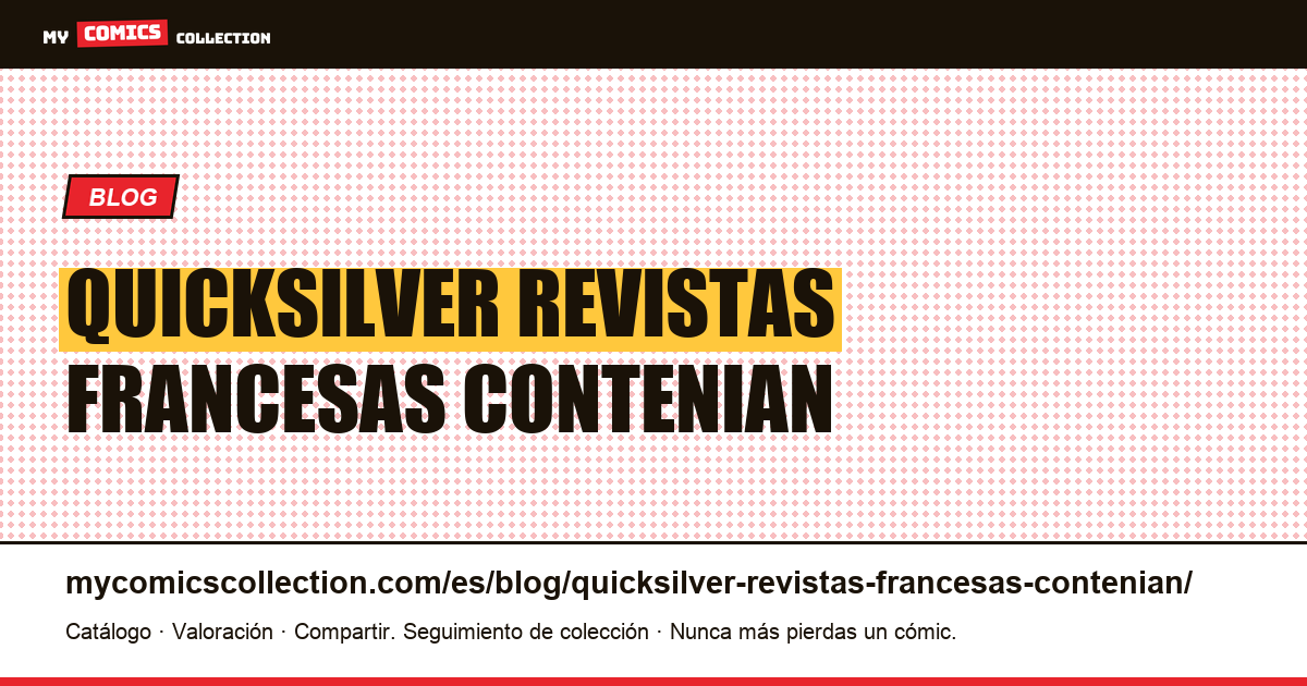 Quicksilver: las revistas francesas contenían series que nunca existieron en Estados Unidos — ilustración del artículo
