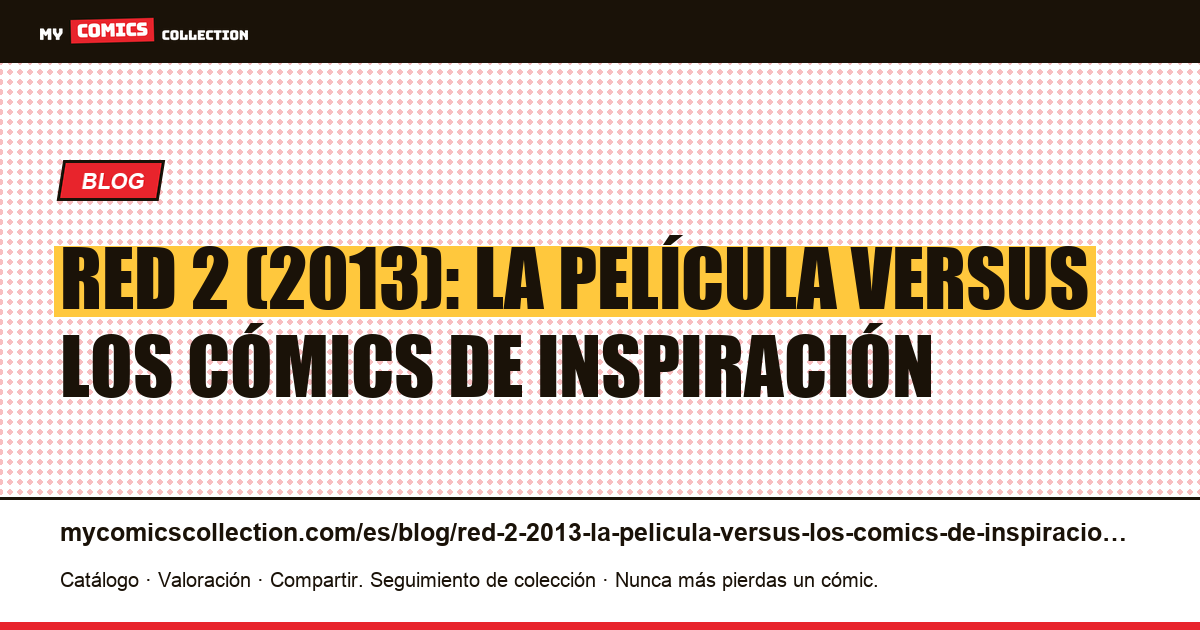 RED 2 (2013): la película versus los cómics de inspiración — ilustración del artículo