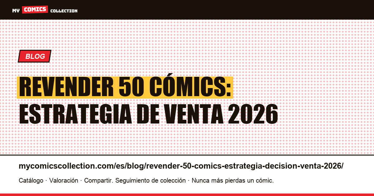Revender 50 cómics de golpe: estrategia y decisión de venta en 2026, ilustración del artículo