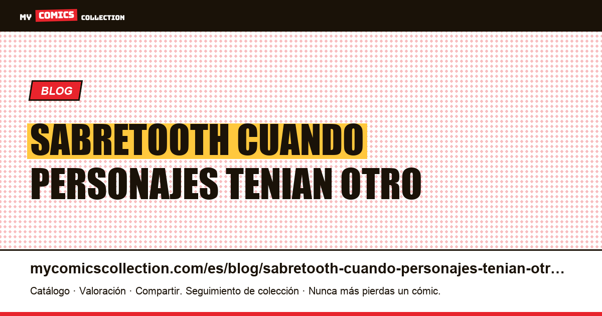 Sabretooth: cuando los personajes tenían otro nombre en las ediciones francesas — ilustración del artículo