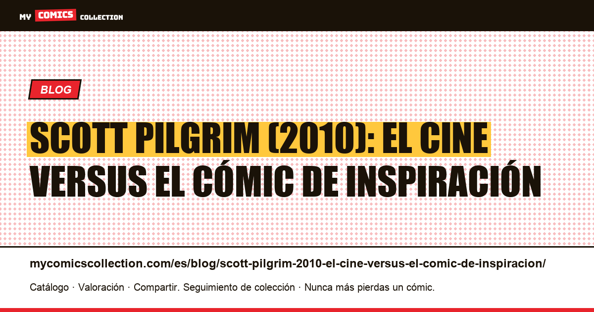Scott Pilgrim (2010): el cine versus el cómic de inspiración — ilustración del artículo
