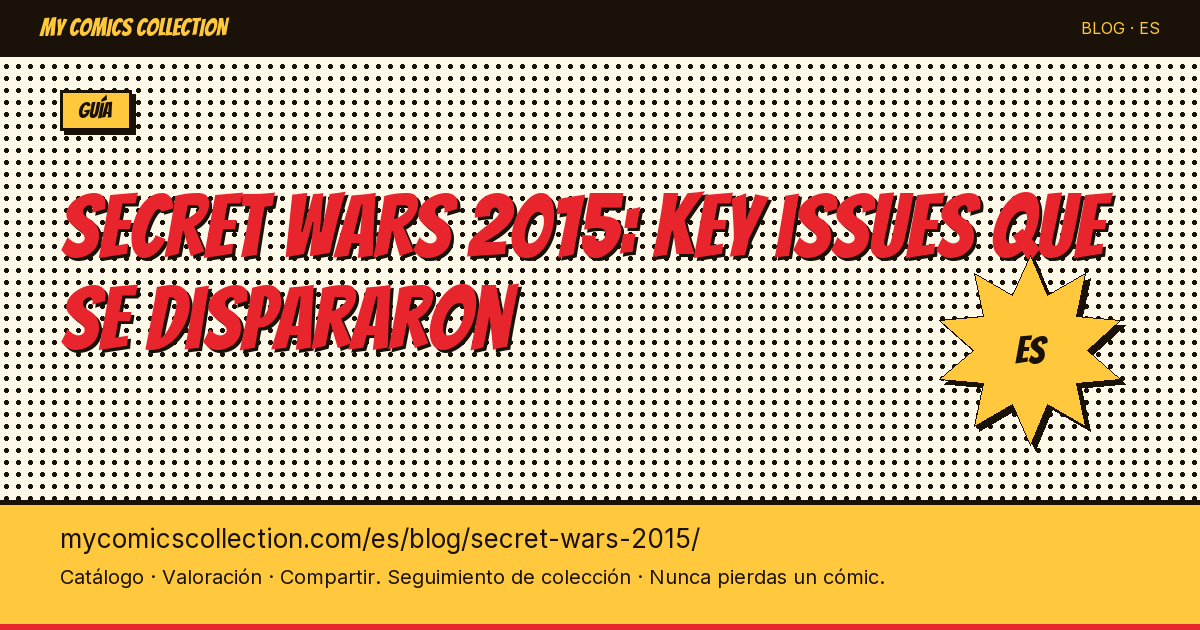 Secret Wars 2015: los key issues que se dispararon — ilustración del artículo