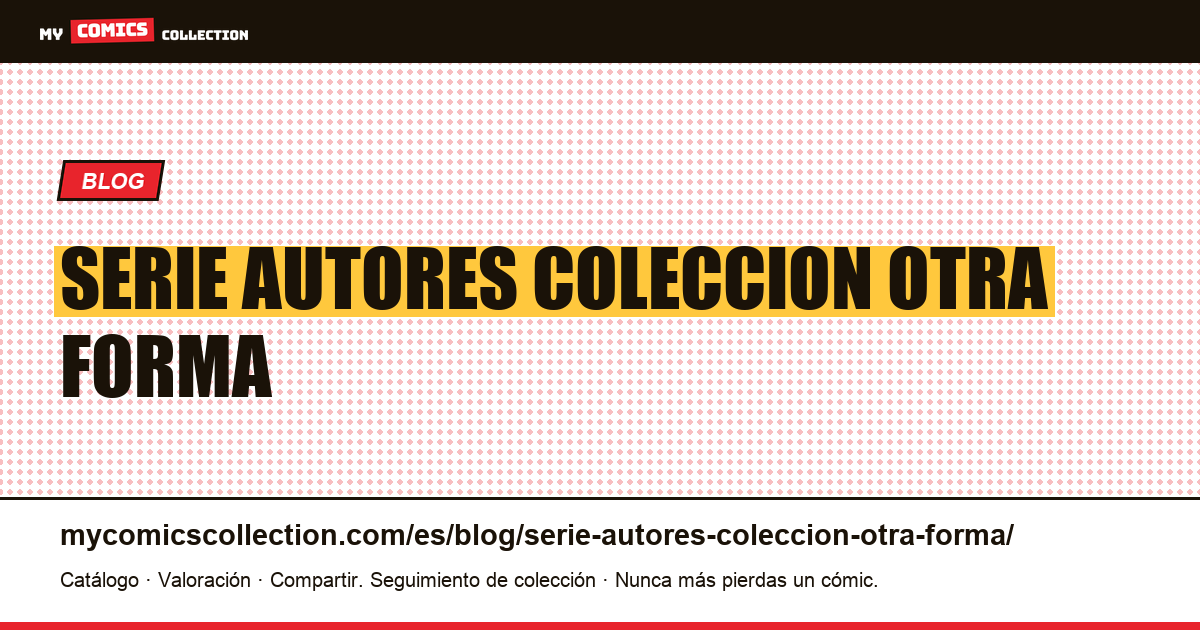 Una serie que es de sus autores: una colección de otra forma — ilustración del artículo