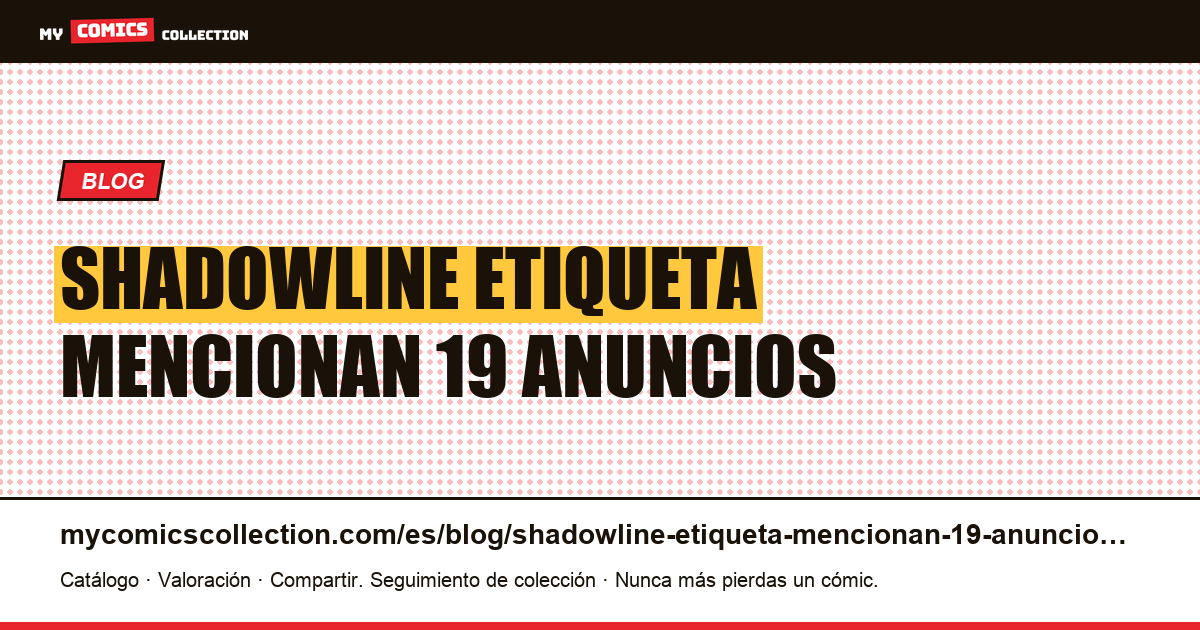 Shadowline: la etiqueta que mencionan 19 anuncios y cientos de títulos — ilustración del artículo