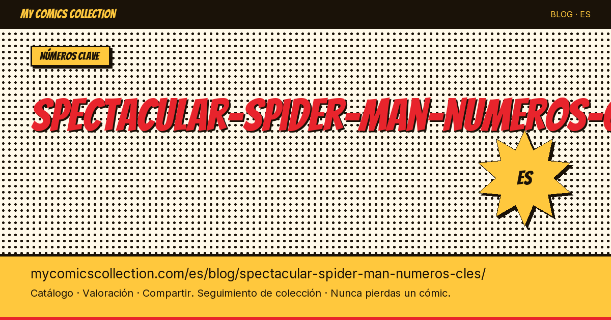 Spectacular Spider-Man: números clave — ilustración del artículo