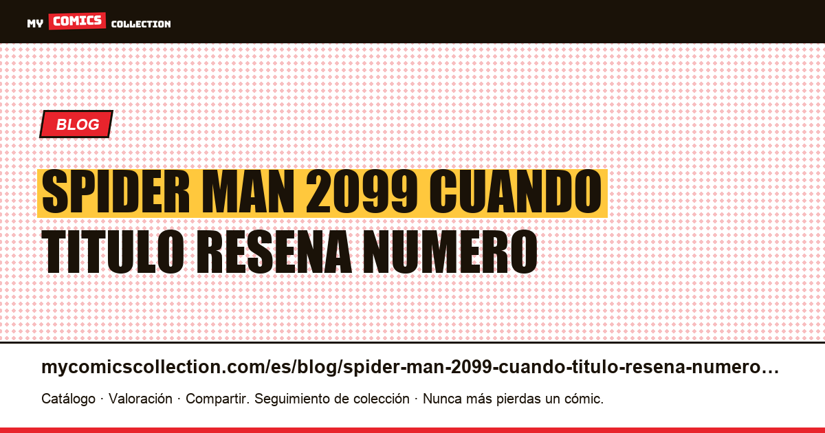 Spider-Man 2099: cuando el título de la reseña es un número — ilustración del artículo