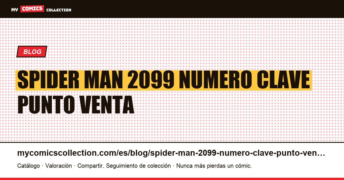 Spider-Man 2099: el 'número clave' es un punto de venta, no una propiedad — ilustración del artículo