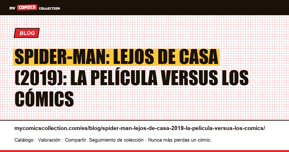 Spider-Man: Lejos de casa (2019): la película versus los cómics — ilustración del artículo