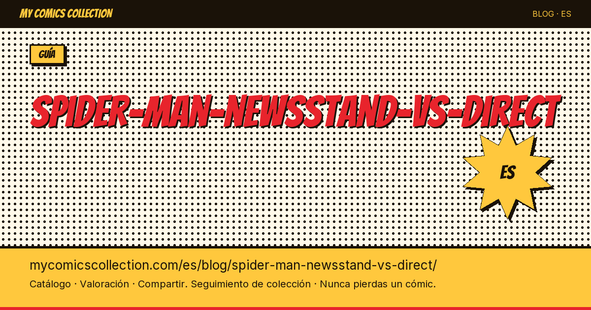 Spider-Man: newsstand vs direct edition — ilustración del artículo