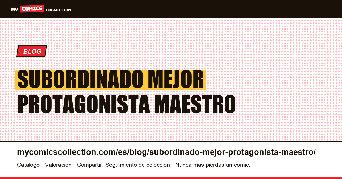 Un subordinado es mejor protagonista que su maestro. — ilustración del artículo