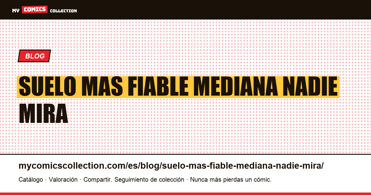 El suelo es más fiable que la mediana y nadie lo mira. — ilustración del artículo
