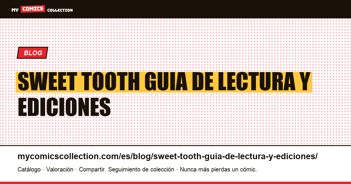 Sweet Tooth: guía de lectura y ediciones — ilustración del artículo