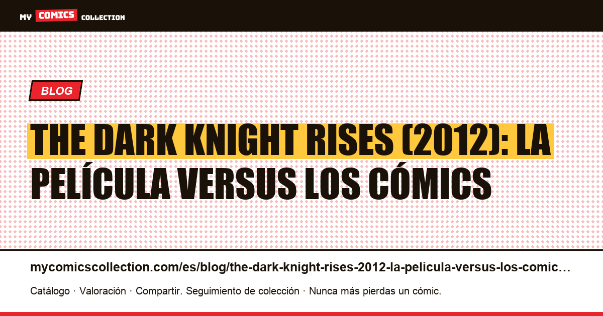 The Dark Knight Rises (2012): la película versus los cómics — ilustración del artículo