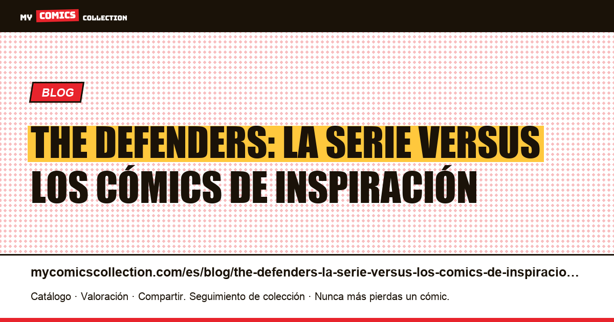 The Defenders: la serie versus los cómics de inspiración — ilustración del artículo